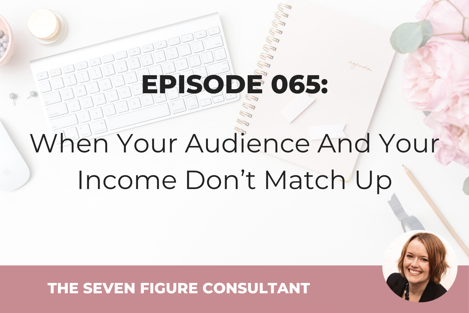 You are currently viewing Episode 065: When Your Audience And Your Income Don’t Match Up