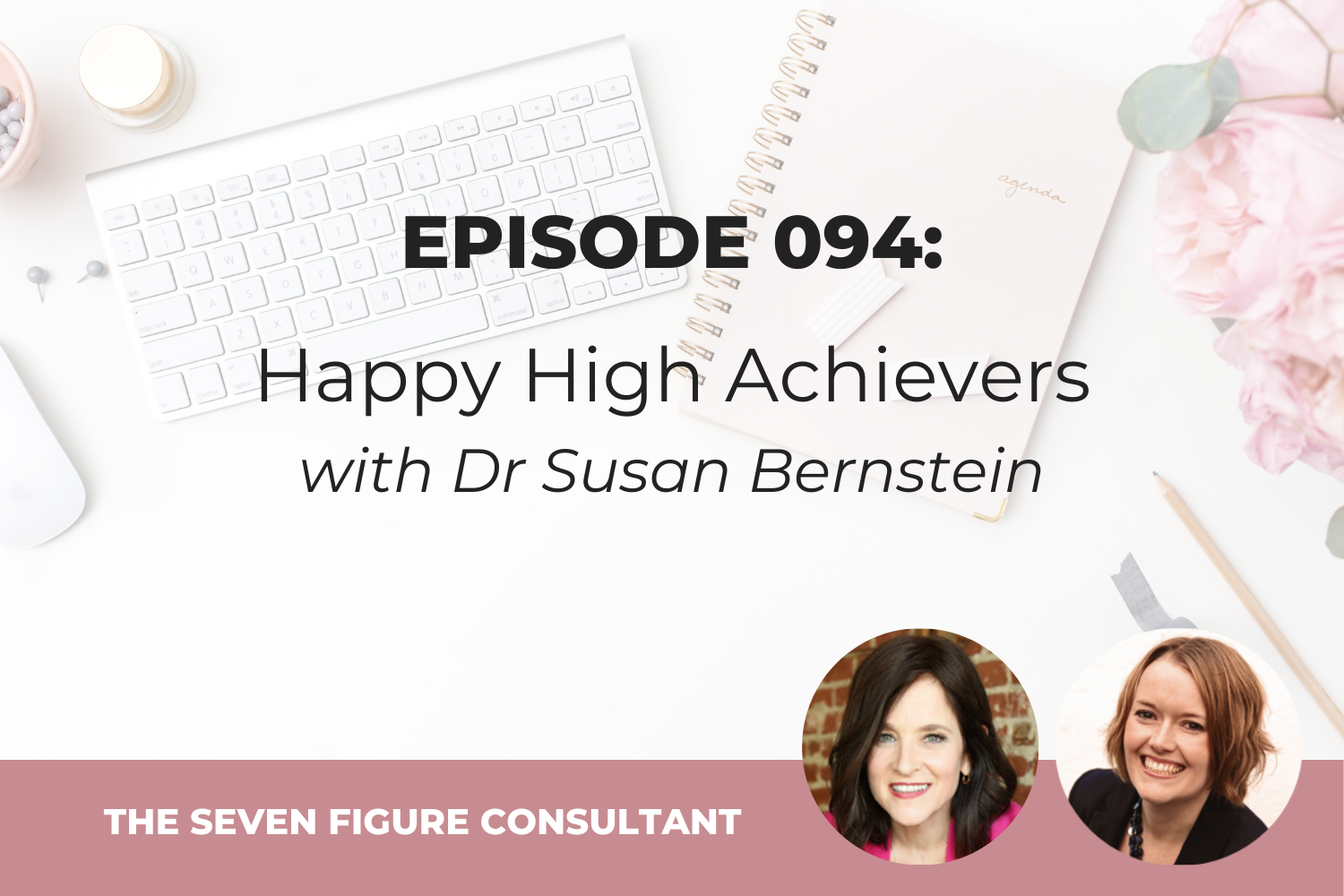 You are currently viewing Episode 094: Happy High Achievers with Dr Susan Bernstein