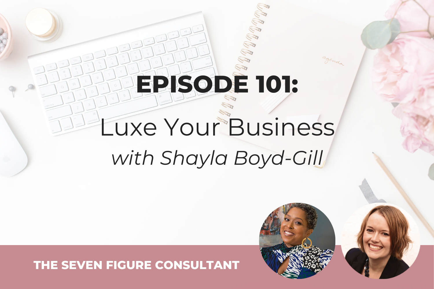 You are currently viewing Episode 101: Luxe Your Business with Shayla Boyd-Gill