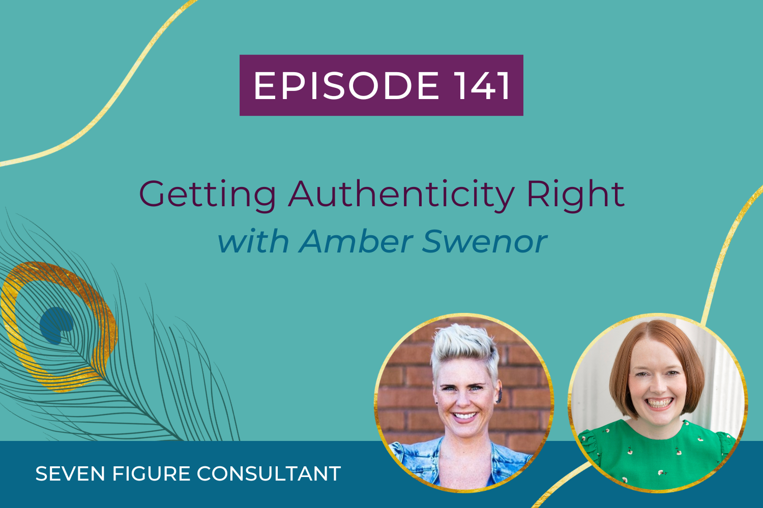 You are currently viewing Episode 141: Getting Authenticity Right with Amber Swenor