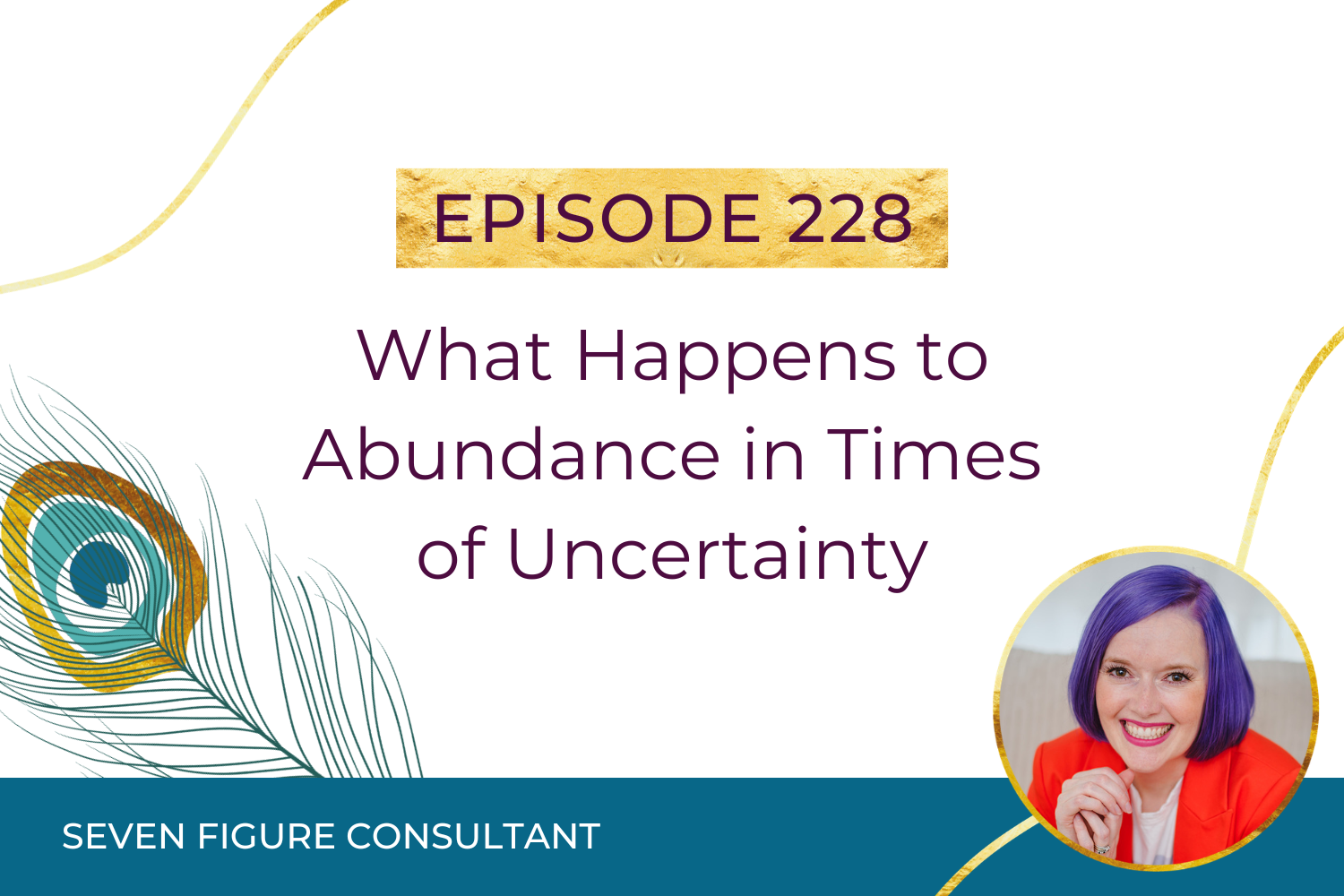 You are currently viewing Episode 228: What Happens to Abundance in Times of Uncertainty